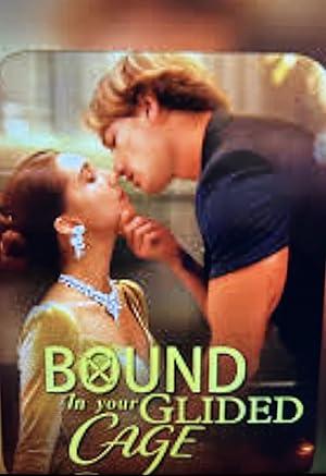 Bound in Your Gilded Cage poster