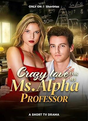 Crazy Love for My Ms. Alpha Professor poster