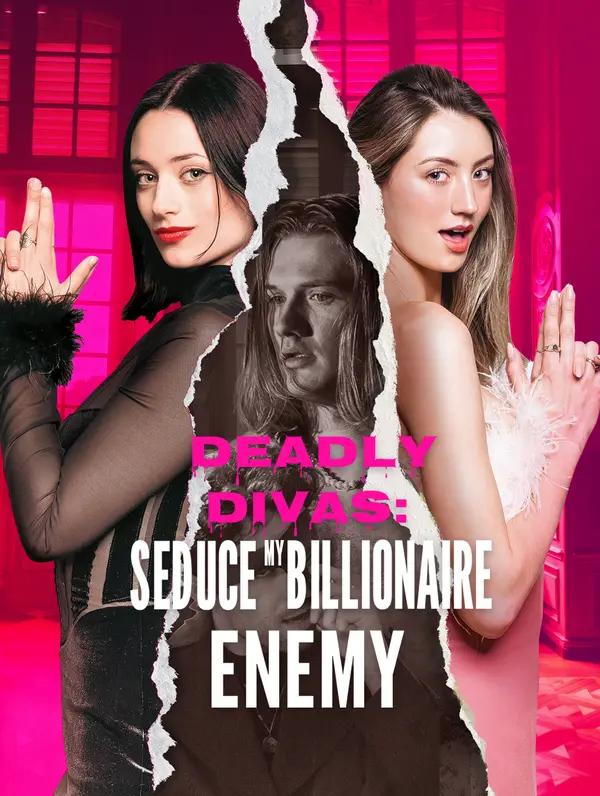 Deadly Divas: Seduce My Billionaire Enemy poster