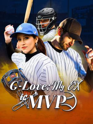G-Love: My Ex is MVP poster