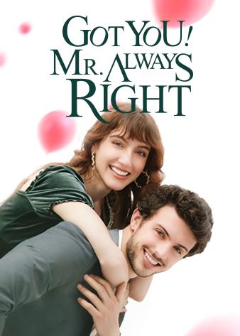 Got You! Mr. Always Right poster