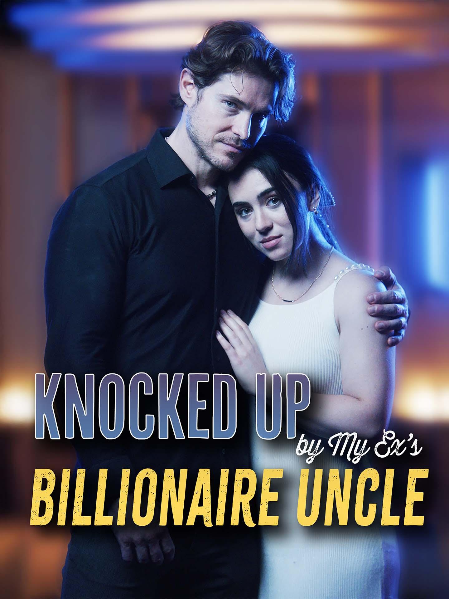 Knocked up by My Ex’s Billionaire Uncle poster