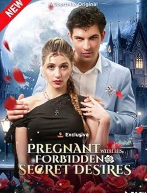 Pregnant With His Forbidden Secret Desires poster