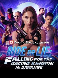 Ride or Lie: Falling for the Racing Kingpin in Disguise poster