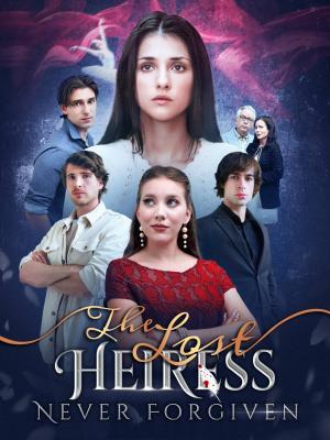 The Lost Heiress: Never Forgiven poster