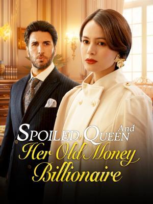 Spoiled Queen and Her Old Money Billionaire poster