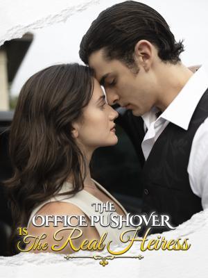 The Office Pushover is the Real Heiress poster