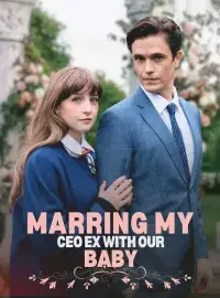 Marrying My CEO Ex With Our Baby poster