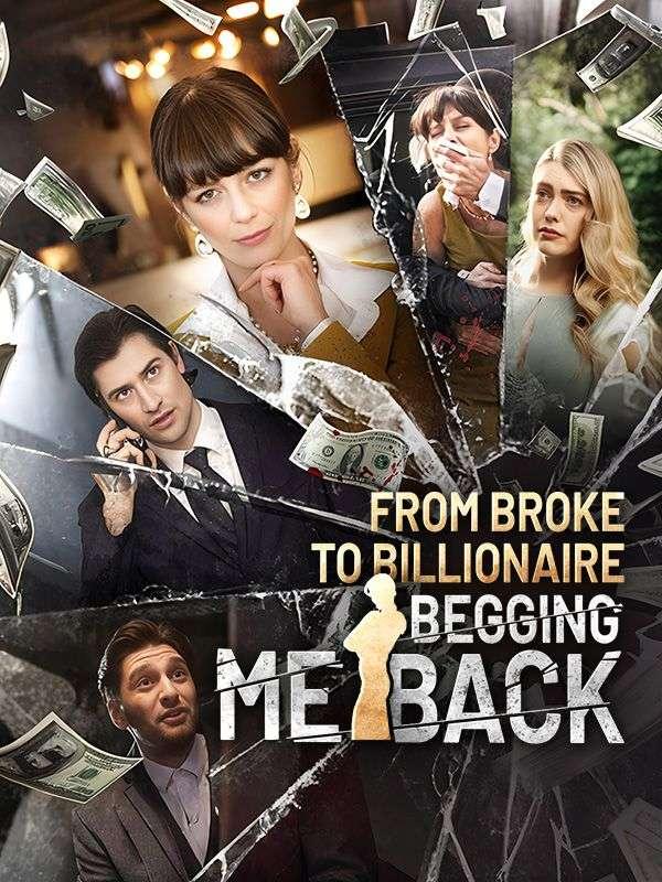 From Broke to Billionaire: Begging Me Back poster