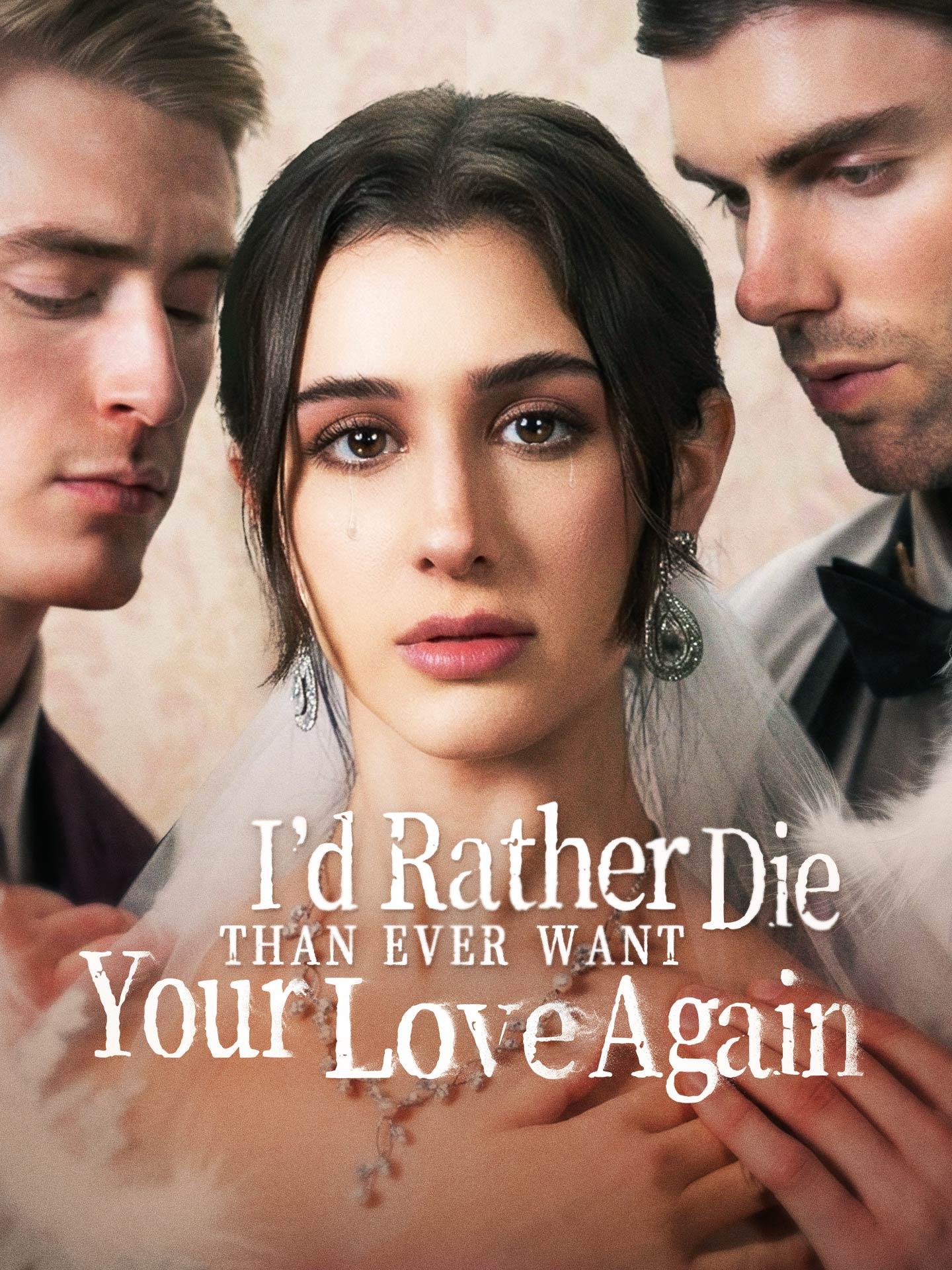I’d Rather Die Than Ever Want Your Love Again poster