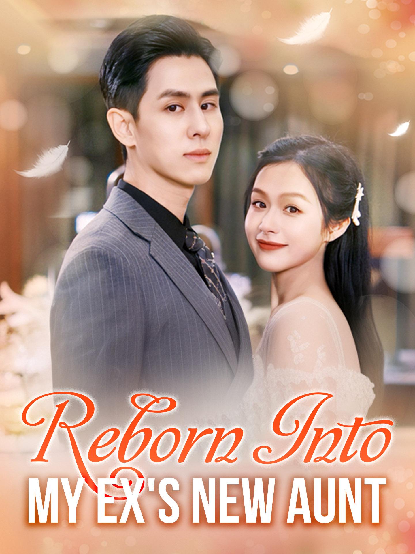 Reborn Into My Ex’s New Aunt poster