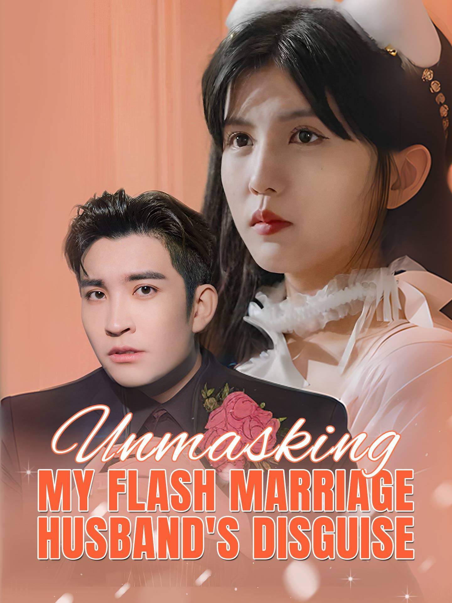 Unmasking My Flash Marriage Husband’s Disguise poster