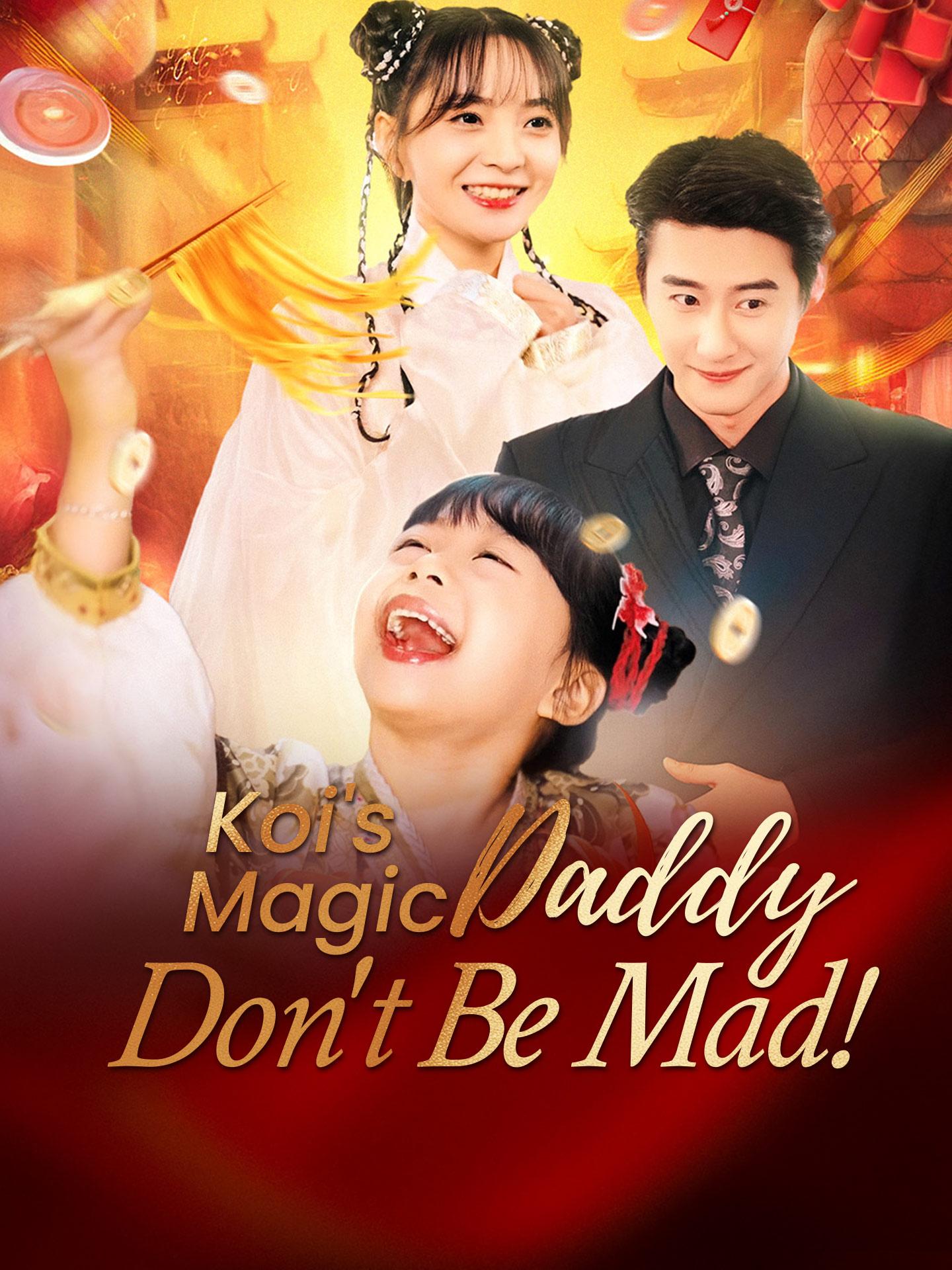 Koi’s Magic: Daddy, Don’t be Mad! poster