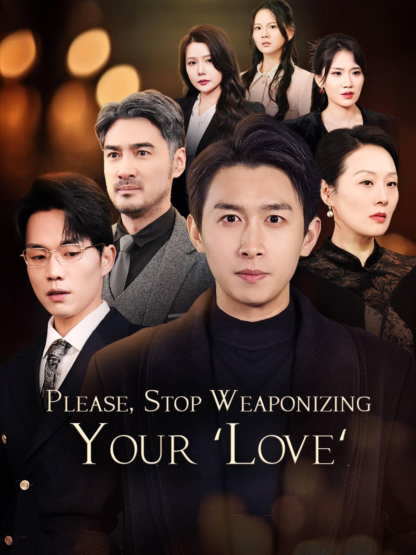Please, Stop Weaponizing Your 'love' poster