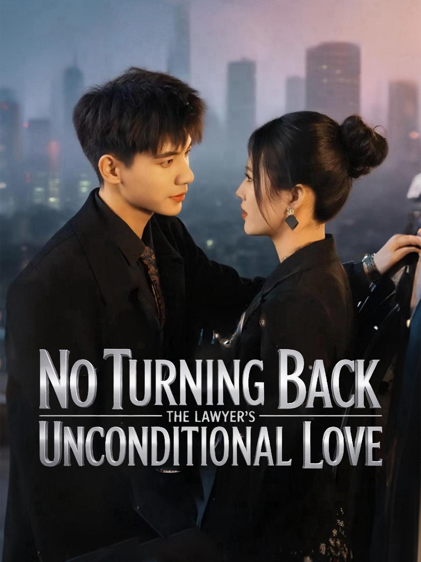 No Turning Back: The Lawyer’s Unconditional Love poster