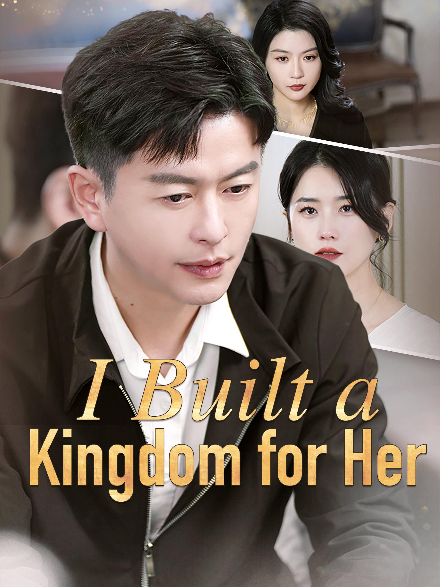 I Built a Kingdom for Her poster
