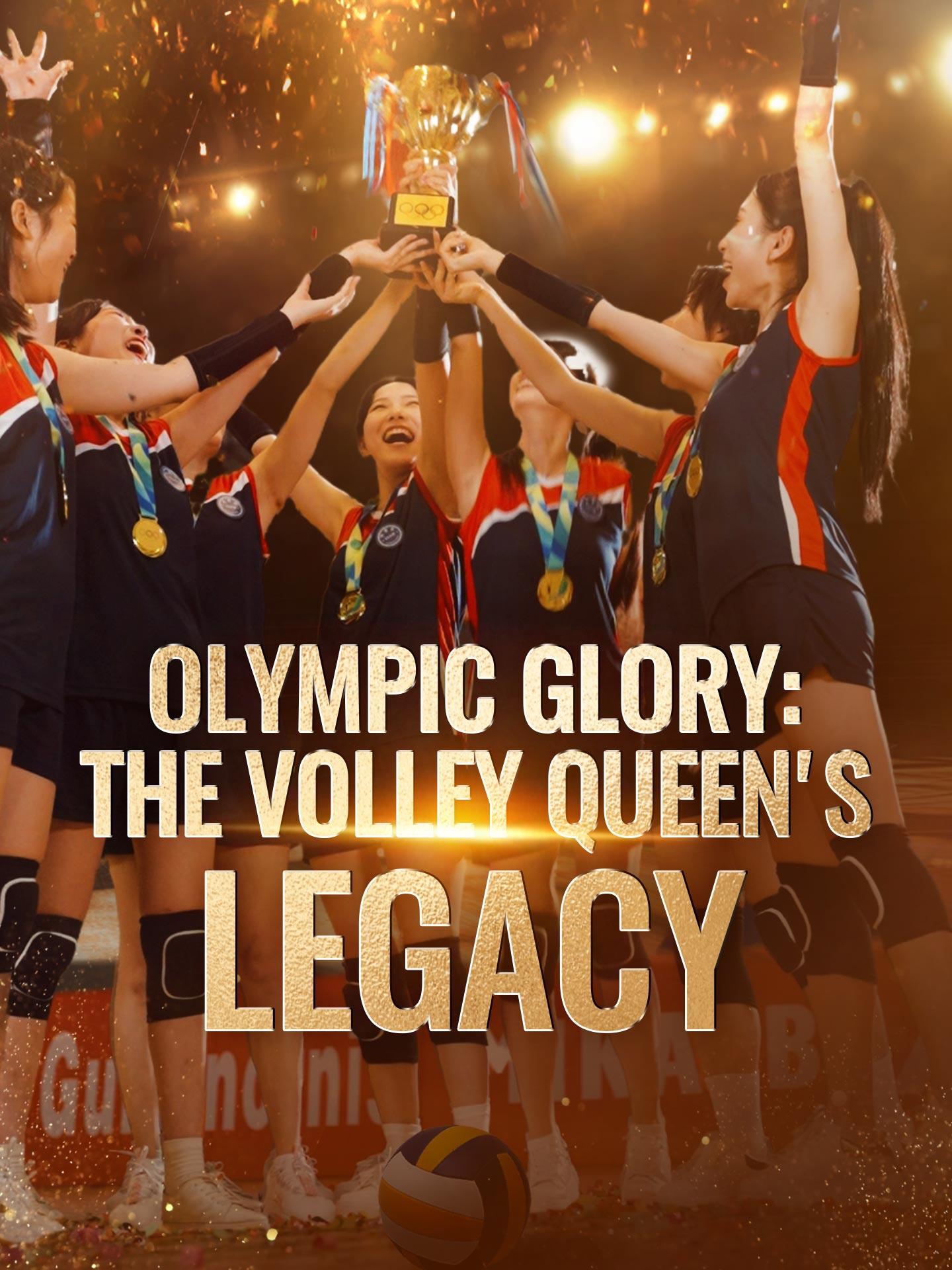 Olympic Glory: The Volley Queen’s Legacy poster