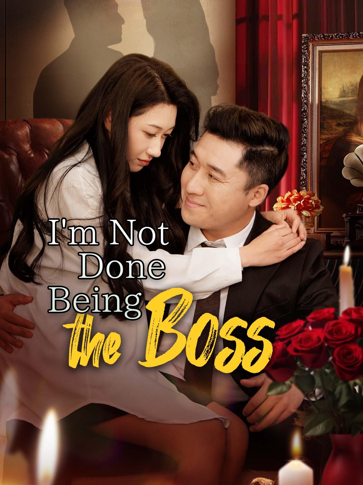 I’m Not Done being the Boss poster