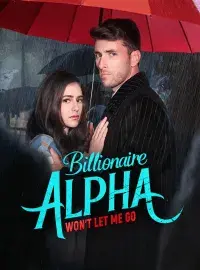 Billionaire Alpha Won’t Let Me Go poster