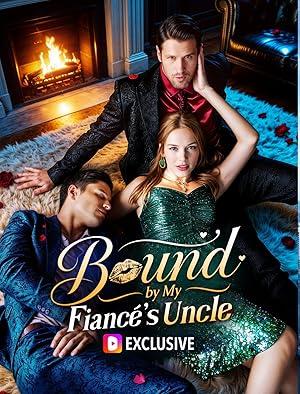 Bound by My Fiance’s Uncle poster