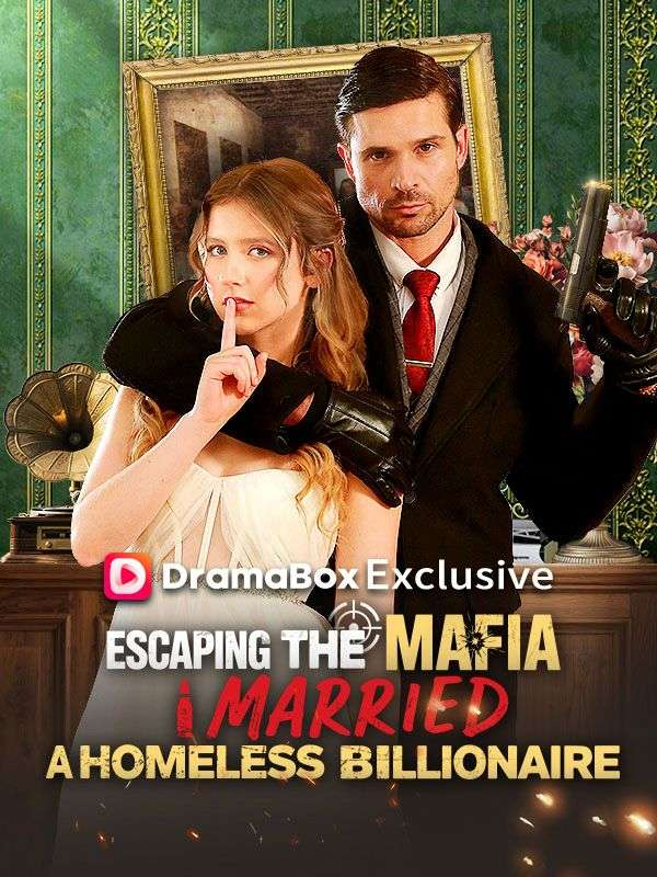 Escaping the Mafia: I Married a Homeless Billionaire poster
