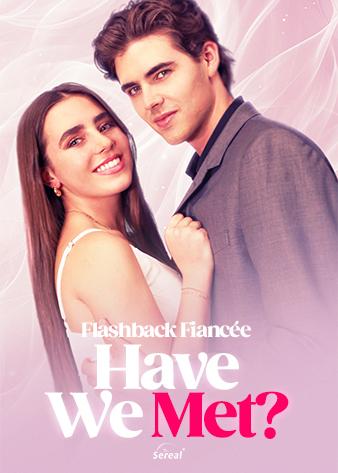 Flashback Fiancée: Have We Met? poster