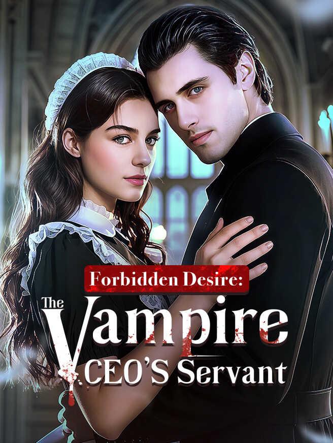 Forbidden Desire: The Vampire CEO’s Servant poster