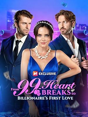 From 99 Heartbreaks to Billionaire’s First Love poster