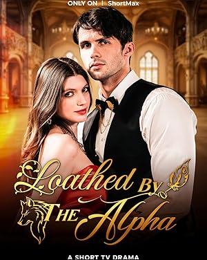 Loathed by the Alpha poster
