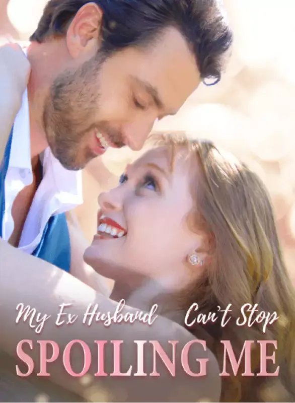 My Ex-Husband Can’t Stop Spoiling Me poster