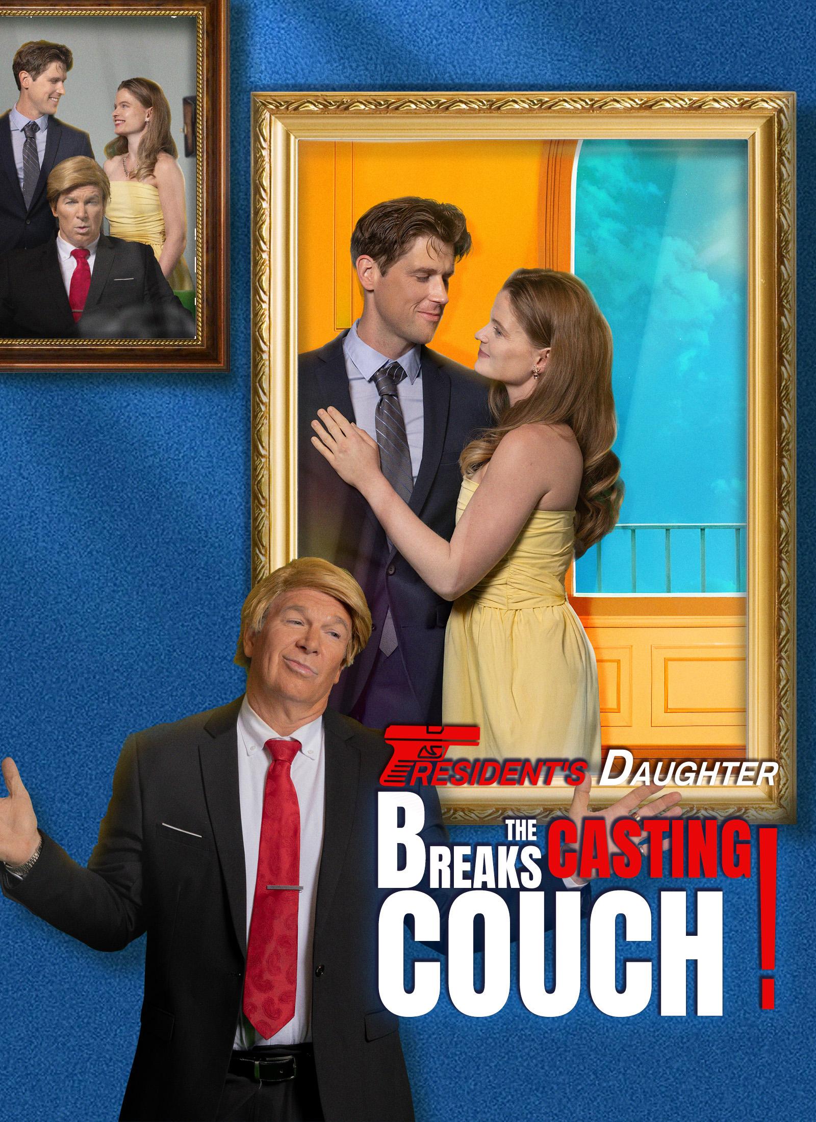 President’s Daughter Breaks the Casting Couch! poster