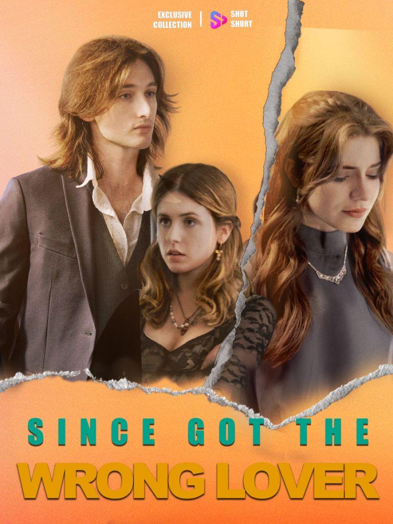 Since Got the Wrong Lover poster