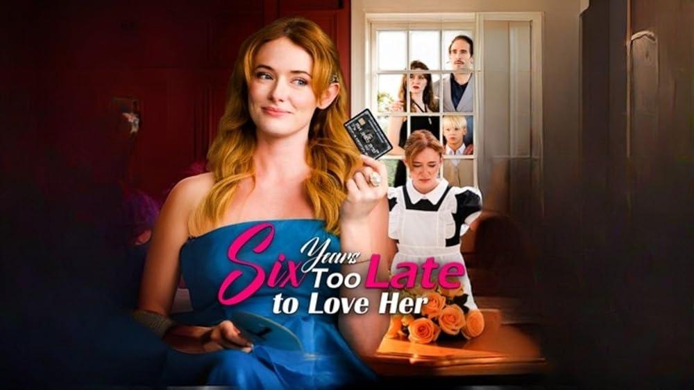 Six Years Too Late to Love Her poster