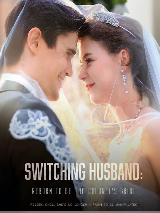 Switching Husband: Reborn to be the Colonels Bride poster