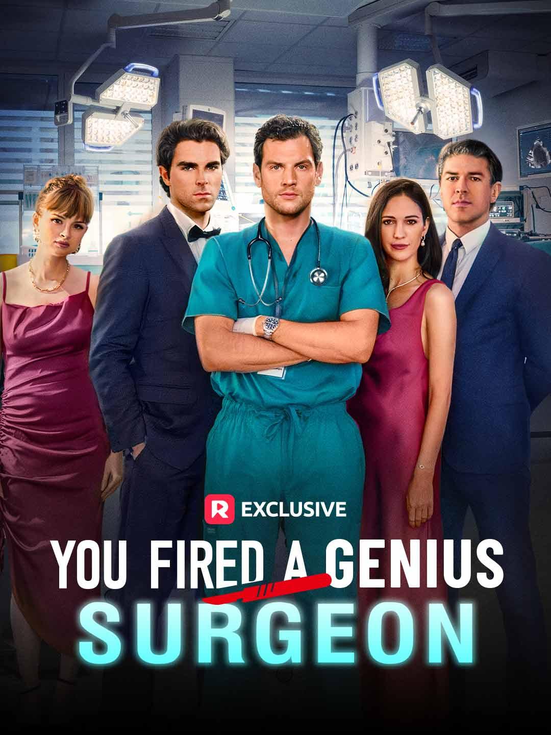 You Fired a Genius Surgeon poster