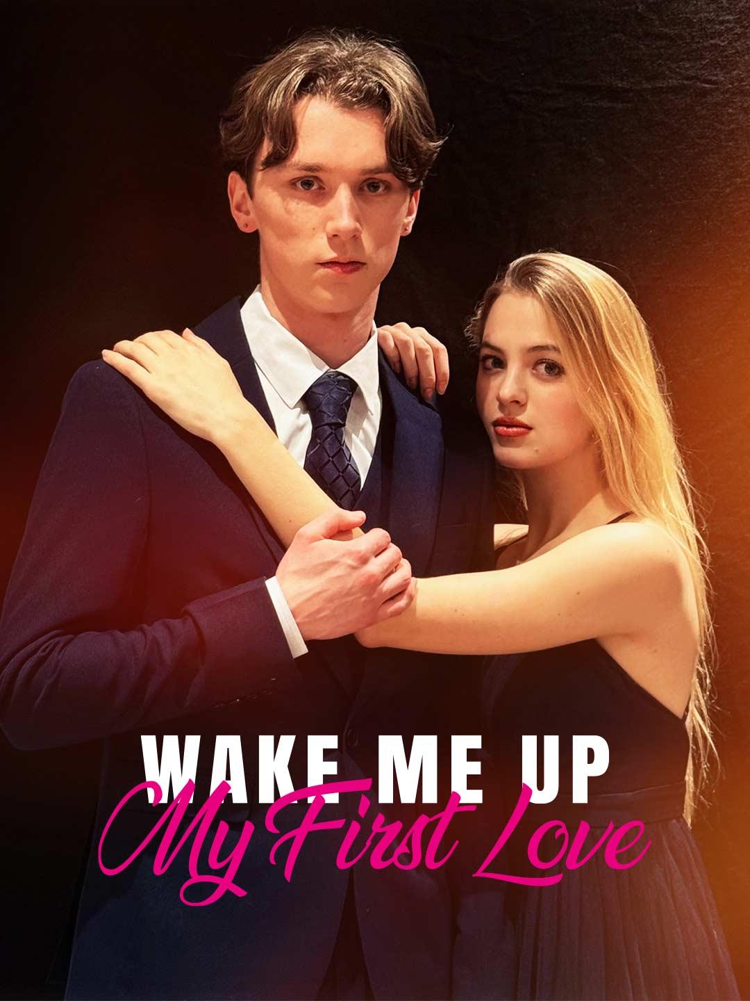 Wake Me up, My First Love poster
