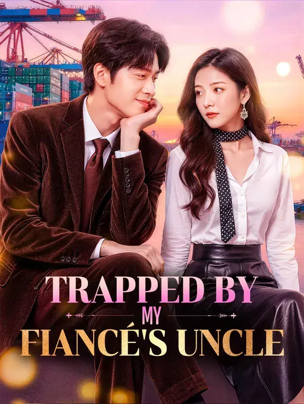 Trapped by My Fiancé's Uncle poster