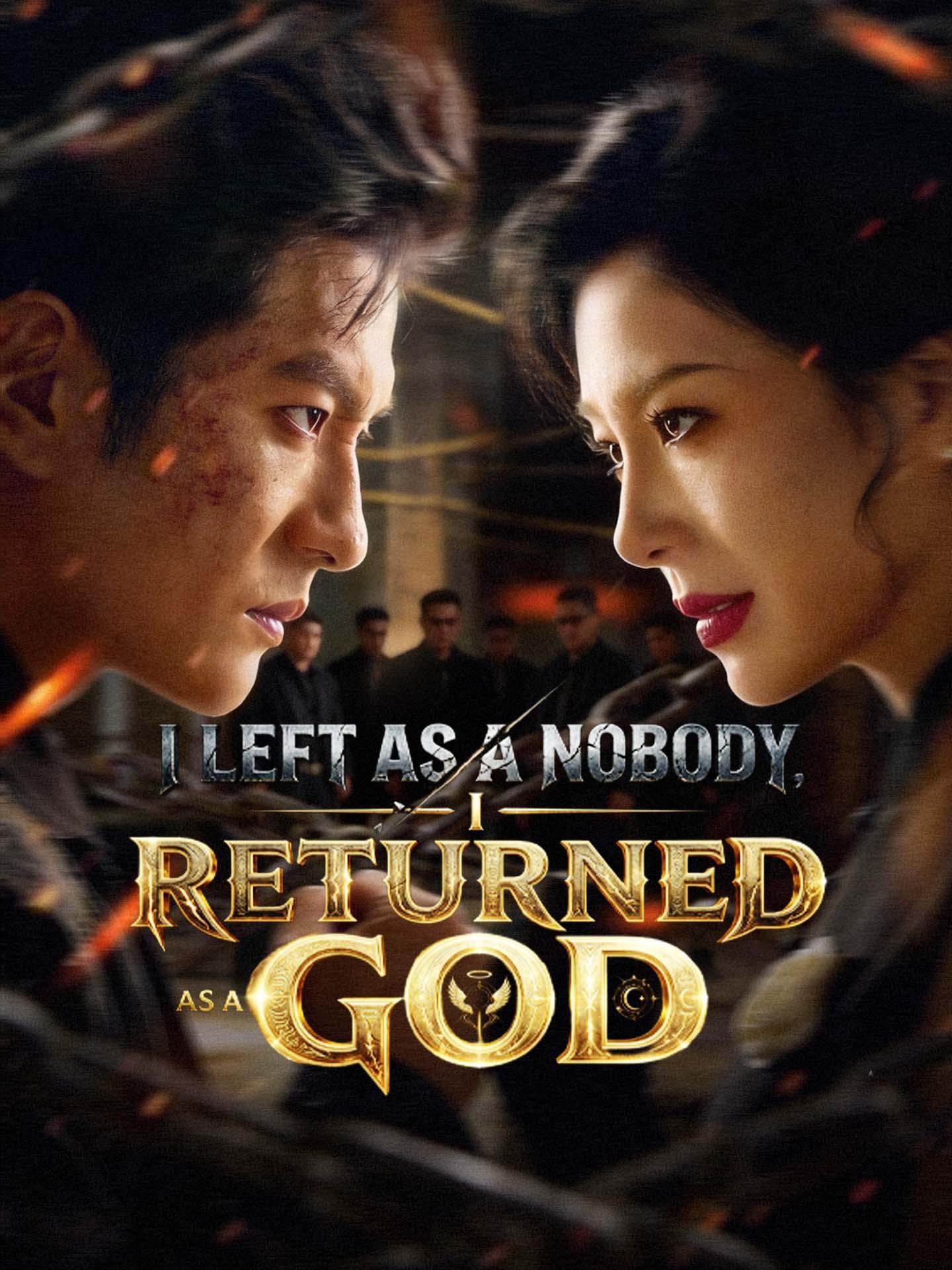 I Left as a Nobody, I Returned as a God poster