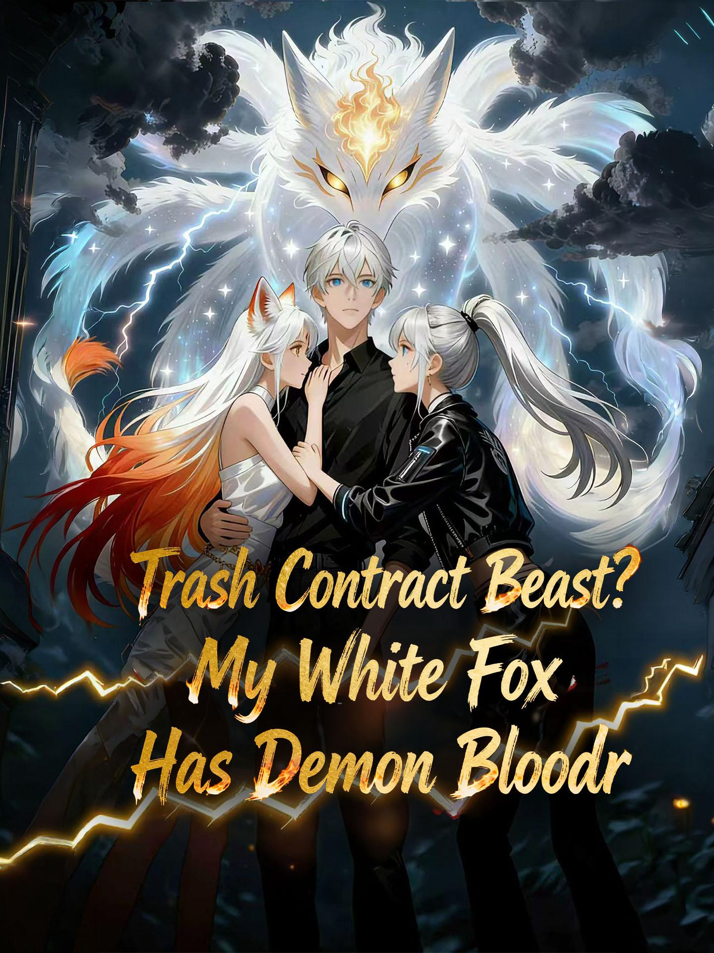 Trash Contract Beast? My White Fox Has Demon Blood poster