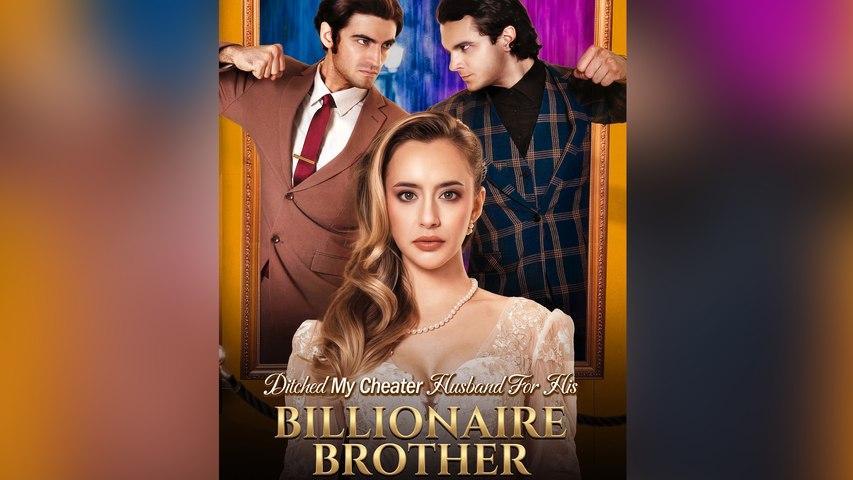 Ditched My Cheater Husband for His Billionaire Brother poster