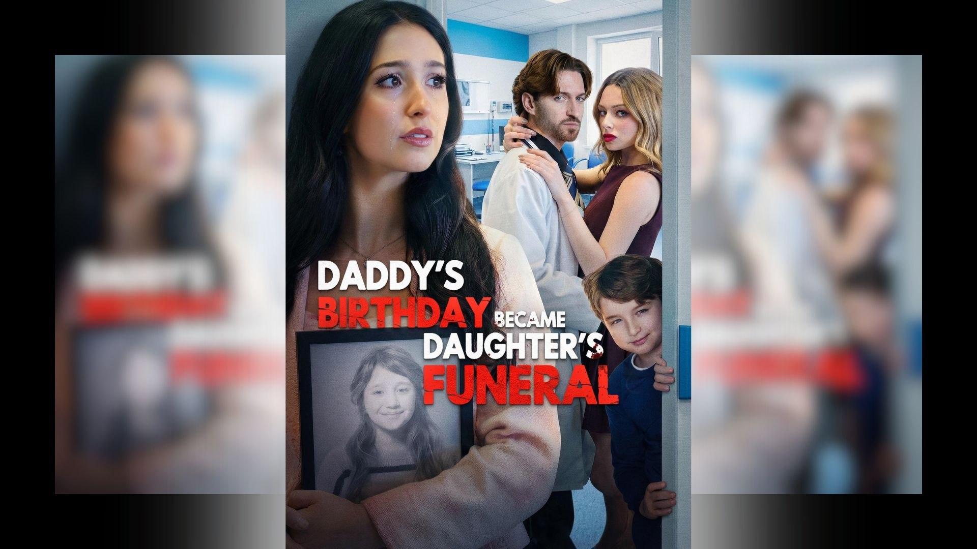 Daddy’s Birthday Became Daughter’s Funeral poster
