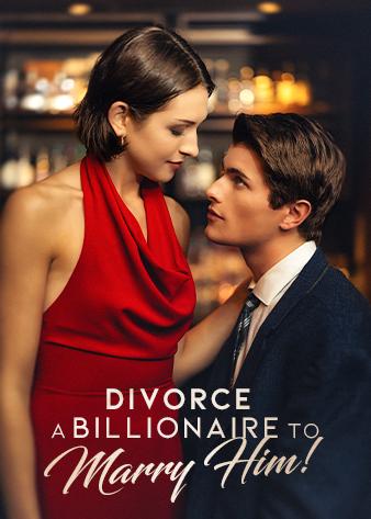Divorce a Billionaire to Marry Him! poster