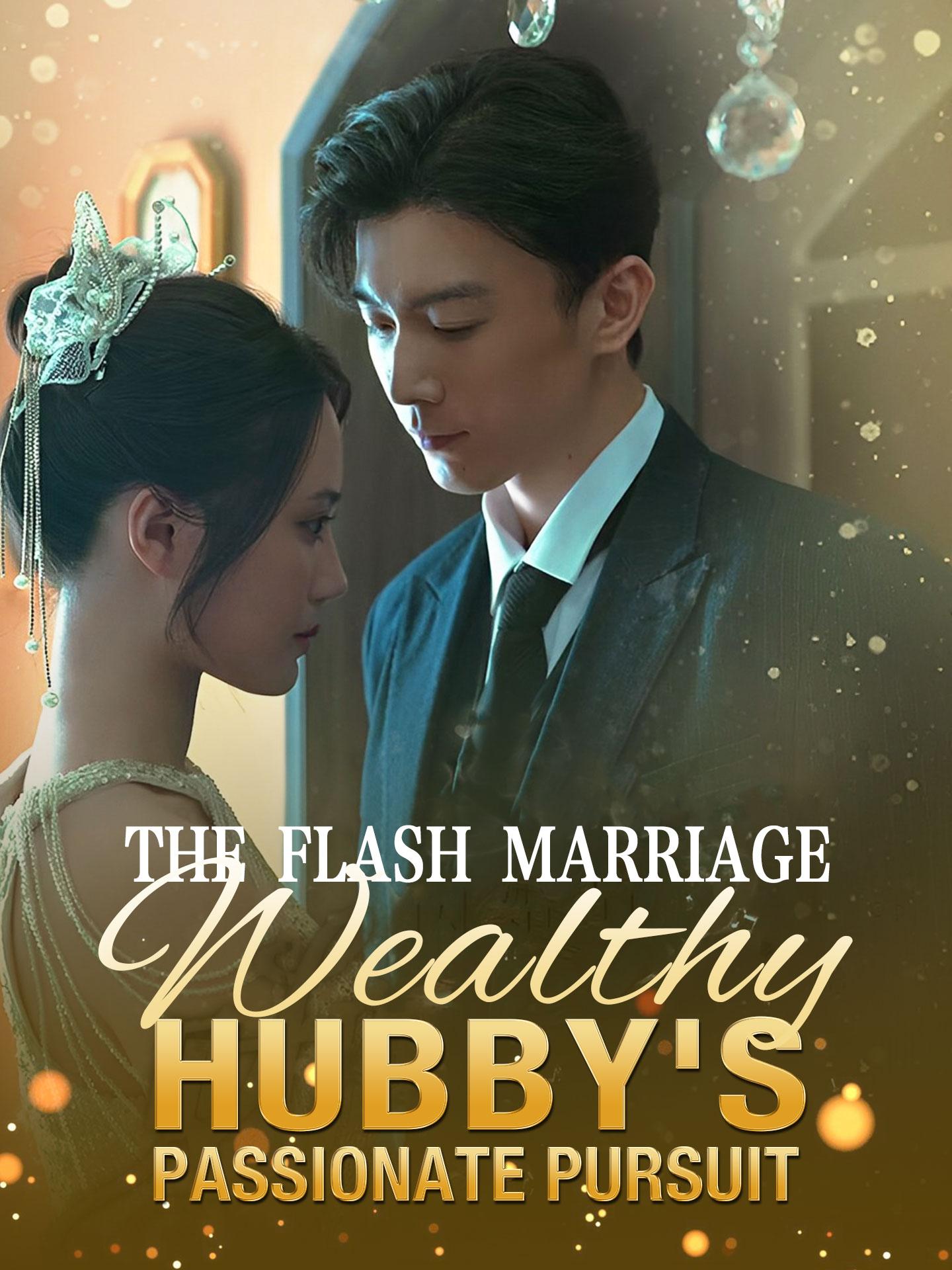 The Flash Marriage: Wealthy Hubby’s Passionate Pursuit poster