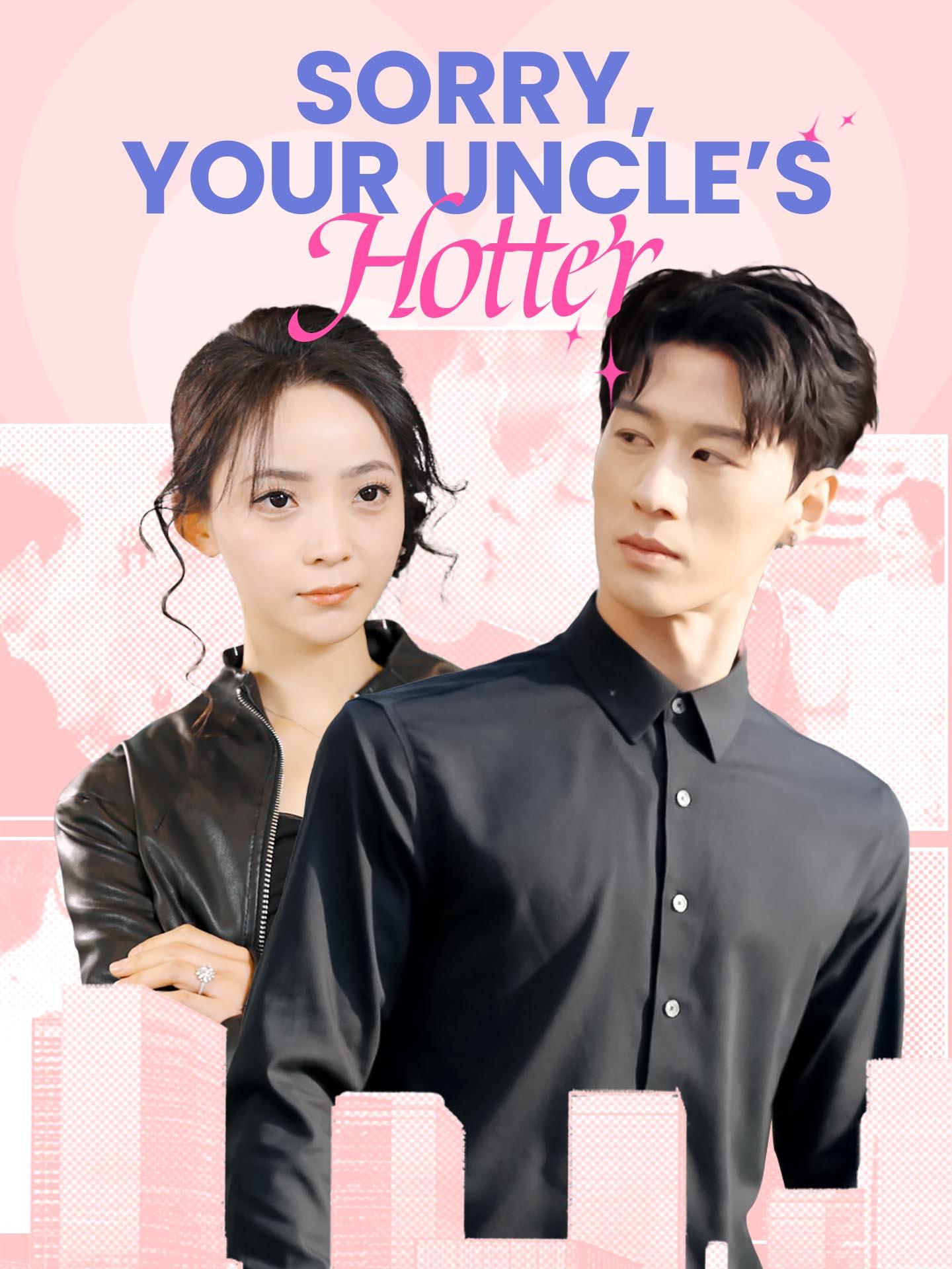 Sorry, Your Uncle’s Hotter poster