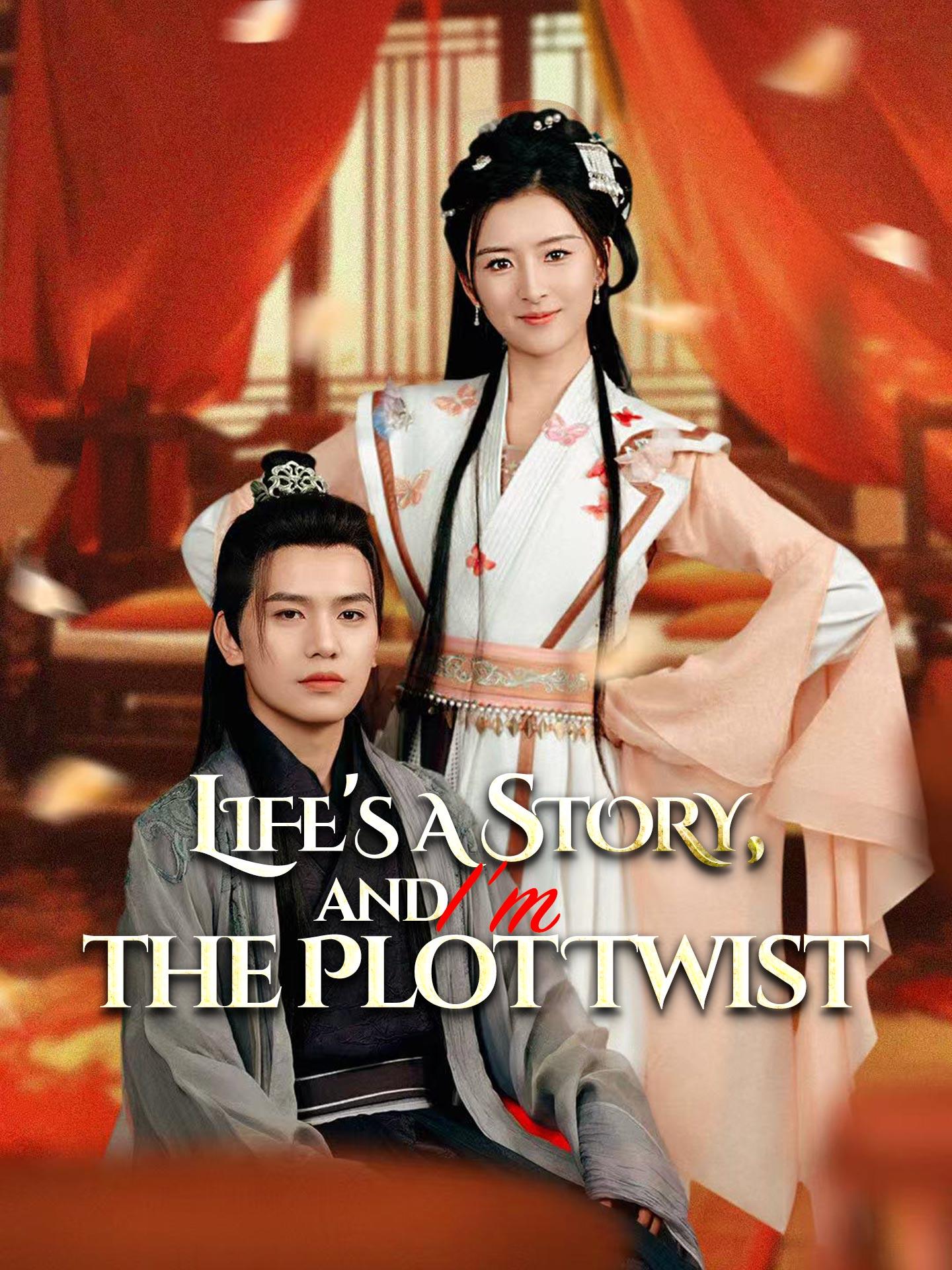 Life’s a Story, and I’m the Plot Twist poster
