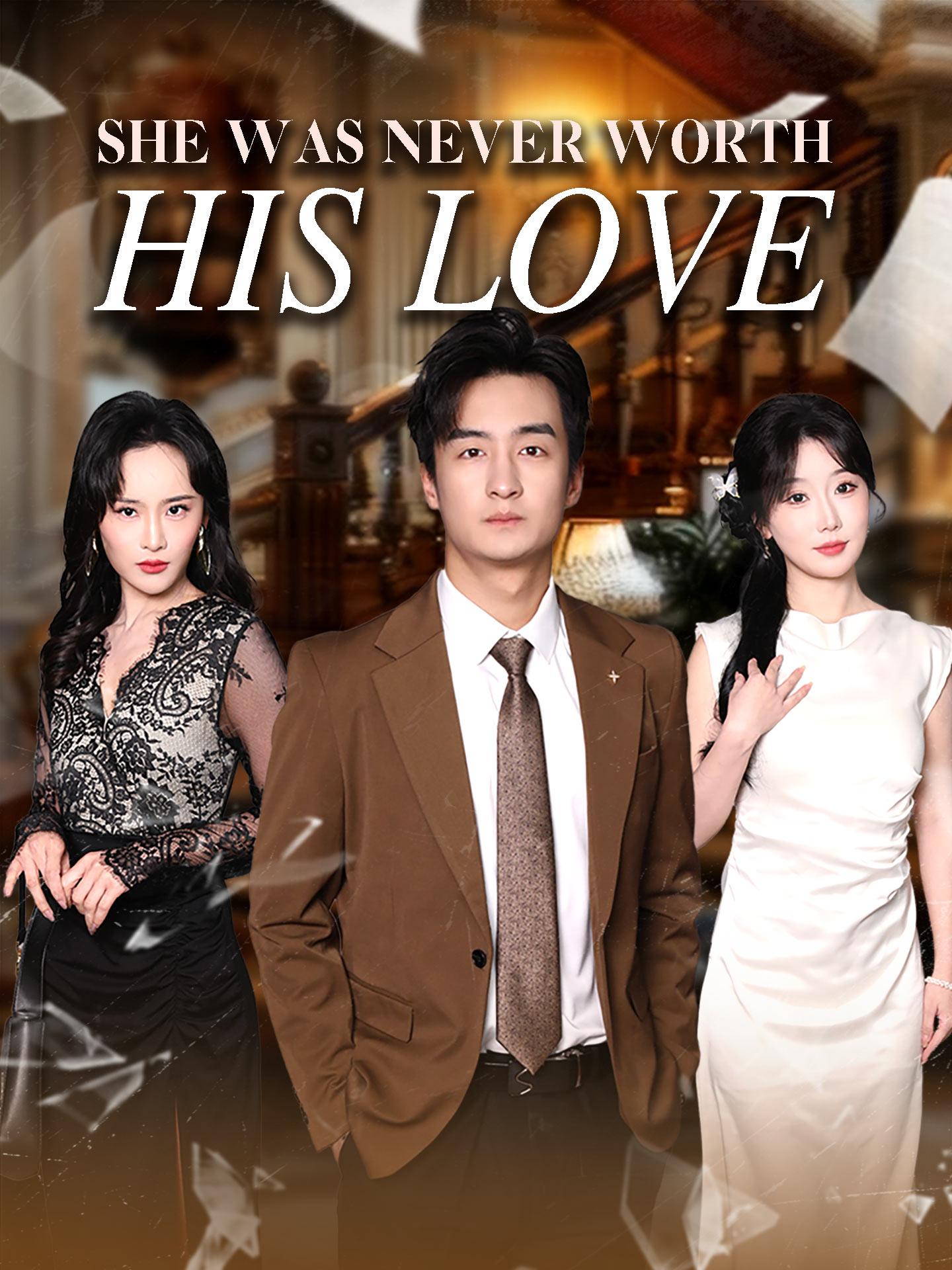 She was Never Worth His Love poster