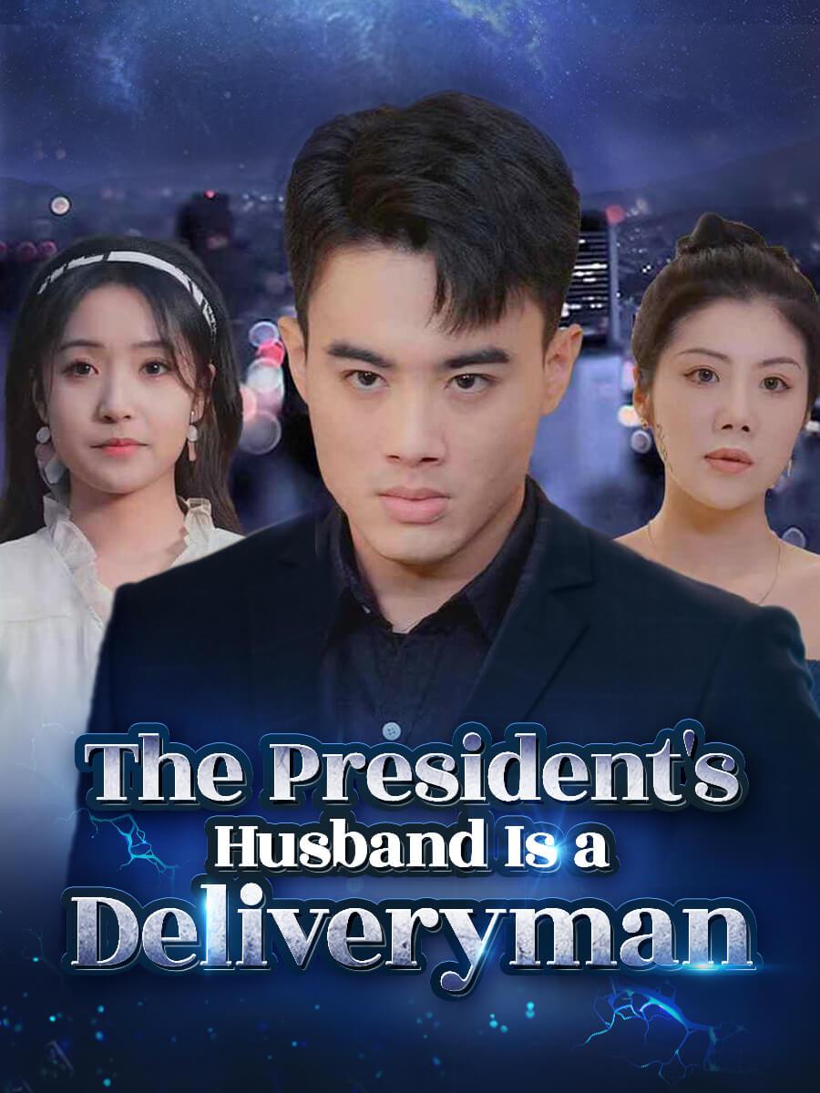 The President’s Husband is a Deliveryman poster
