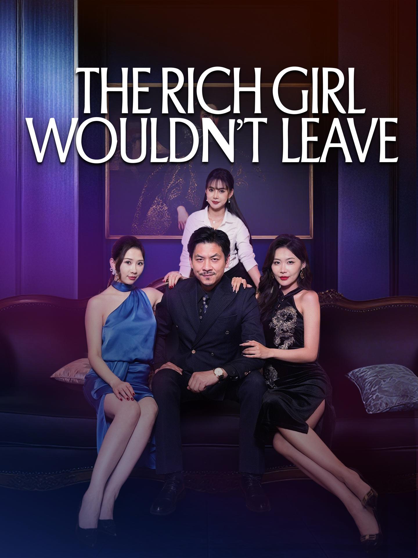 The Rich Girl Wouldn’t Leave poster