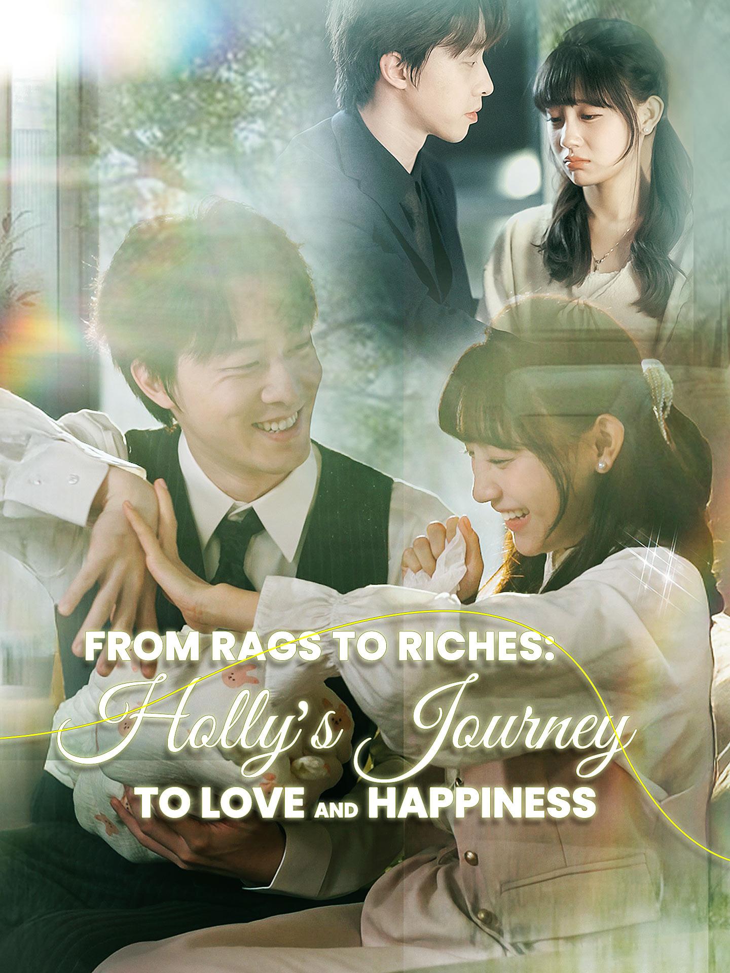 From Rags to Riches: Holly’s Journey to Love and Happiness poster